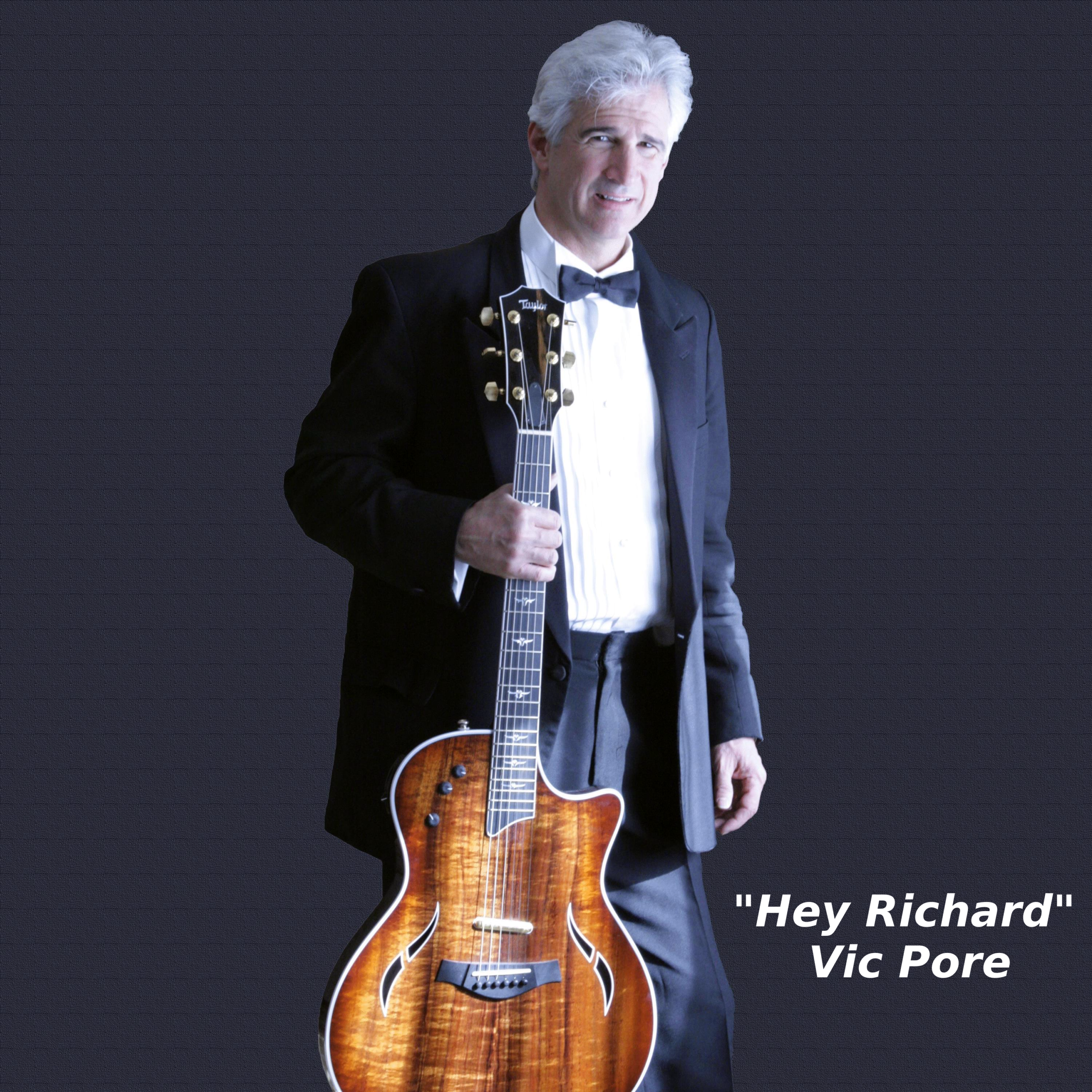 Hey Richard Vic Pore